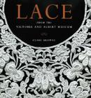 Lace: From the Victoria and Albert Museum By Clare Browne Cover Image