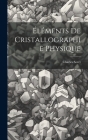 Éléments De Cristallographie Physique By Charles Soret Cover Image