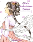 Girls in Ancient Asian Fashion - A hand-drawn coloring book By Queenie Wong Cover Image