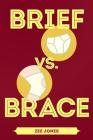 Brief vs. Brace By Zee Jones Cover Image