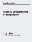 Decision and Simulation Modeling in Systematic Reviews By Agency for Healthcare Resea And Quality, U. S. Department of Heal Human Services Cover Image
