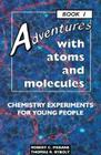 Adventures with Atoms and Molecules, Book I: Chemistry Experiments for Young People (Adventures with Science) By Robert C. Mebane, Thomas R. Rybolt, Thomas R. Rybolt (Joint Author) Cover Image
