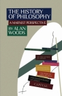 The History of Philosophy: A Marxist Perspective By Alan Woods Cover Image