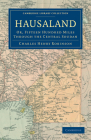 Hausaland: Or, Fifteen Hundred Miles Through the Central Soudan (Cambridge Library Collection - African Studies) By Charles Henry Robinson Cover Image