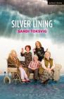 Silver Lining (Modern Plays) By Sandi Toksvig Cover Image
