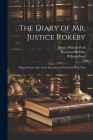 The Diary of Mr. Justice Rokeby: Printed From a ms. in the Possession of Sir Henry Peek, Bart By Thomasor Rokeby, Henry William Peek, William Boyd Cover Image