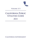 California Public Utilities Code [PUC] 2021 Volume 3/3 Cover Image