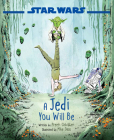 Star Wars: A Jedi You Will Be By Preeti Chhibber Cover Image