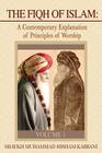 The Fiqh of Islam: A Contemporary Explanation of Principles of Worship, Volume 1 Cover Image
