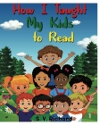 How I Taught My Kids to Read 1 By S. V. Richard Cover Image