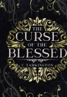 The Curse of the Blessed By C. Tarkington Cover Image