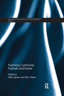 Exploring Community Festivals and Events (Routledge Advances in Event Research) Cover Image