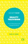 Reality Television: The TV Phenomenon That Changed the World By Ruth A. Deller Cover Image