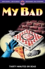 My Bad: Thirty Minutes or Dead By Mark Russell, Bryce Ingman, Peter Krause (Illustrator) Cover Image