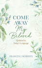 Come Away My Beloved Updated: Updated in Today's Language By Frances J. Roberts Cover Image