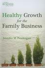 Healthy Growth for the Family Business (Family Business Publication) By J. Pendergast Cover Image