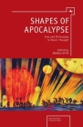 Shapes of Apocalypse: Arts and Philosophy in Slavic Thought (Myths and Taboos in Russian Culture) By Andrea Oppo (Editor) Cover Image