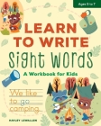 Learn to Write Sight Words: A Workbook for Kids By Hayley Lewallen Cover Image