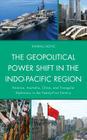 The Geopolitical Power Shift in the Indo-Pacific Region: America, Australia, China and Triangular Diplomacy in the Twenty-First Century By Randall Doyle Cover Image