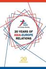 20 Years of Asia-Europe Relations By Peggy Peck Gee Kek (Editor) Cover Image
