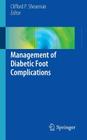 Management of Diabetic Foot Complications By Clifford P. Shearman (Editor) Cover Image