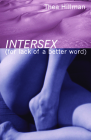 Intersex (for Lack of a Better Word) By Thea Hillman Cover Image