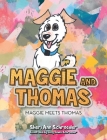 Maggie and Thomas: Maggie Meets Thomas By Sheri Ann Schroeder Schroeder, Lucy Jewel Schroeder (Illustrator) Cover Image