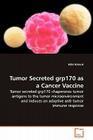 Tumor Secreted grp170 as a Cancer Vaccine Cover Image