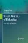 Visual Analysis of Behaviour: From Pixels to Semantics Cover Image