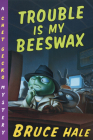 Trouble Is My Beeswax: A Chet Gecko Mystery Cover Image