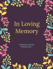 In Loving Memory: Funeral Guest Book - 8.5 X 11 - Room for 150 Guest Memories - 2 Per Page By Larkspur &. Tea Publishing Cover Image