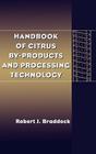 Handbook of Citrus By-Products and Processing Technology By Robert J. Braddock Cover Image
