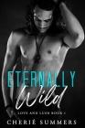 Eternally Wild By Cherié Summers Cover Image