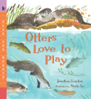 Otters Love to Play (Read and Wonder) By Jonathan London, Meilo So (Illustrator) Cover Image