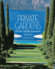Private Gardens of the Mediterranean By Jean Mus, Diane McDowell (Text by), Vincent Motte (Photographs by) Cover Image