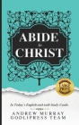 Andrew Murray Abide in Christ: In Today's English and with Study Guide (LARGE PRINT) By Godlipress Team Cover Image