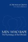 Men Who Rape: The Psychology of the Offender By A. Nicholas Groth Cover Image