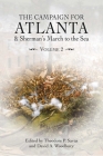 The Campaign for Atlanta & Sherman's March to the Sea: Volume 2 By Theodore P. Savas (Editor), David A. Woodbury (Editor) Cover Image