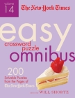 The New York Times Easy Crossword Puzzle Omnibus Volume 14: 200 Solvable Puzzles from the Pages of The New York Times Cover Image