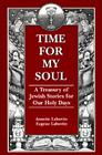 Time for My Soul: A Treasury of Jewish Stories for Our Holy Days Cover Image