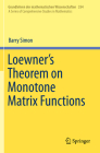 Loewner's Theorem on Monotone Matrix Functions (Grundlehren Der Mathematischen Wissenschaften #354) By Barry Simon Cover Image