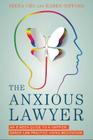 The Anxious Lawyer: An 8-Week Guide to a Happier, Saner Law Practice Using Meditation By Jeena Cho, Karen Gifford Cover Image