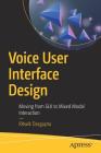 Voice User Interface Design: Moving from GUI to Mixed Modal Interaction Cover Image