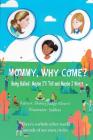 Mommy, Why Come?: Being Bullied: Maybe I'll Tell and Maybe I Won't By Shirley Judge Blount Cover Image