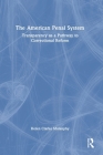 The American Penal System: Transparency as a Pathway to Correctional Reform By Helen Clarke Molanphy Cover Image