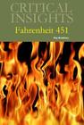 Critical Insights: Fahrenheit 451: Print Purchase Includes Free Online Access By Rafeeq O. McGiveron (Editor) Cover Image