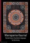 Warraparna Kaurna!: Reclaiming an Australian language Cover Image