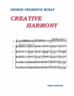 Creative Harmony: A Project Method for Advanced Study By Frederick Leslie McKay (Foreword by), George Frederick McKay Cover Image