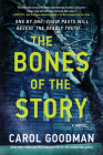 The Bones of the Story: A Novel By Carol Goodman Cover Image