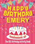 Happy Birthday Emery - The Big Birthday Activity Book: (Personalized Children's Activity Book) Cover Image